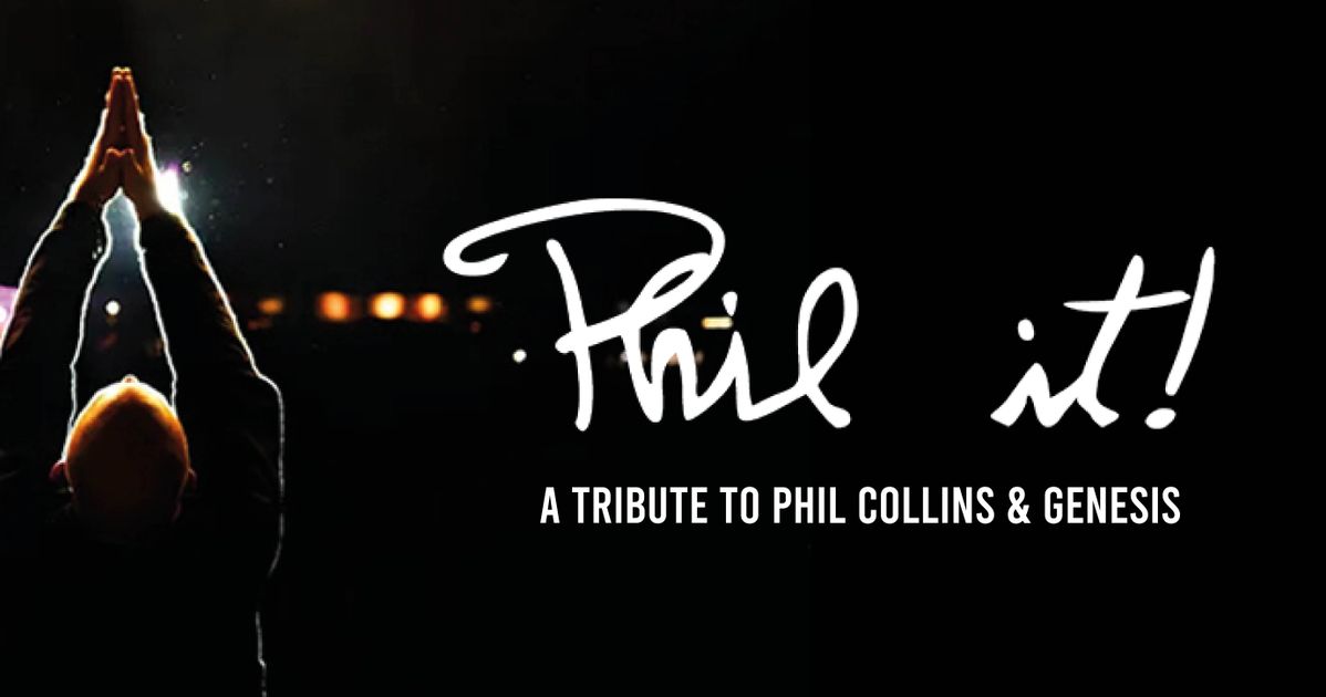 Phil it! — A tribute to Phil Collins & Genesis